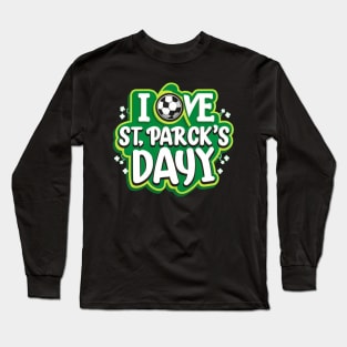 I Love St Patrick's Day for soccer lover Long Sleeve T-Shirt